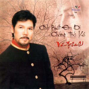 3625. Vu Khanh _ Anh Biet Em Di Chang Tro Ve