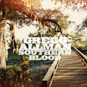 3685. Gregg Allman - Southern Blood (Deluxe Edition)