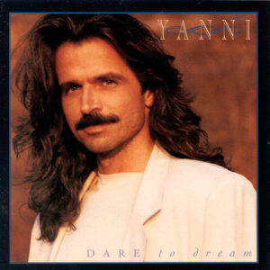 963. YANNI - Dare To Dream
